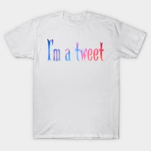 I'm a tweet T-Shirt